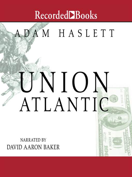 Title details for Union Atlantic by Adam Haslett - Available